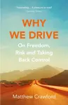 Why We Drive - Matthew Crawford