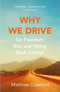 Why We Drive - Matthew Crawford