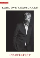 Inadvertent - Karl Ove Knausgaard