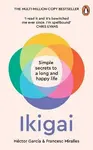 Ikigai, Simple Secrets to a Long and Happy Life - Francesc Miralles, Héctor García