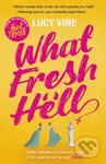 What Fresh Hell (The most hilarious novel you'll read this year) - kniha z kategorie Společenská beletrie