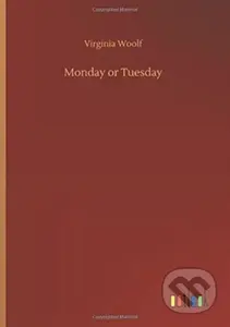 Monday or Tuesday - Virginia Woolf - kniha z kategorie Společenská beletrie