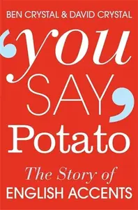 You Say Potato - David Crystal, Ben Crystal