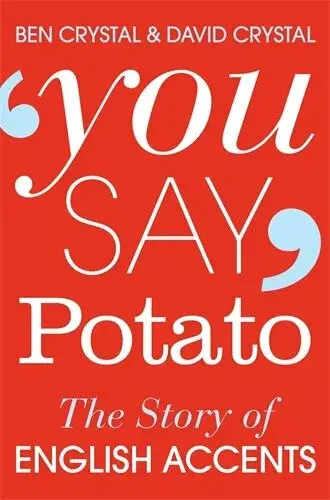 You Say Potato - David Crystal, Ben Crystal