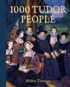 1000 Tudor People - Melita Thomas