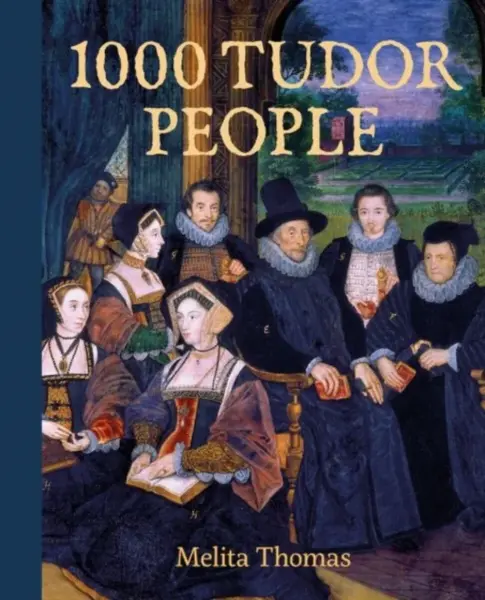 1000 Tudor People - Melita Thomas