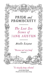Pride And Promiscuity - Arielle Eckstut