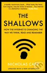 The Shallows (How the Internet Is Changing the Way We Think, Read and Remember) - Carr Nicholas