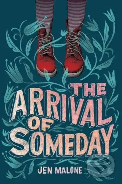 The Arrival of Someday - Jen Malone - kniha z kategorie Pro děti