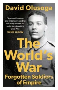 The World's War (Forgotten Soldiers of Empire) - David Olusoga - kniha z kategorie Historie