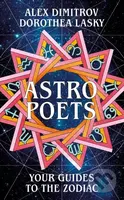 Astro Poets: Your Guides to the Zodiac - Alex Dimitrov, Dorothea Lasky - kniha z kategorie Zdraví a životní styl