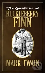 The Adventures of Huckleberry Finn - Mark Twain