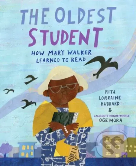 The Oldest Student (How Mary Walker Learned to Read) - kniha z kategorie Pro děti