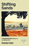 Shifting Sands (A Pocket Essential History of the Middle East) - kniha z kategorie Filozofie