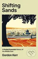 Shifting Sands (A Pocket Essential History of the Middle East) - kniha z kategorie Filozofie