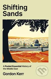 Shifting Sands (A Pocket Essential History of the Middle East) - kniha z kategorie Filozofie
