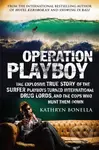 Operation Playboy (Playboy Surfers Turned International Drug Lords - The Explosive True Story) - kniha z kategorie Humanitní a společenské vědy