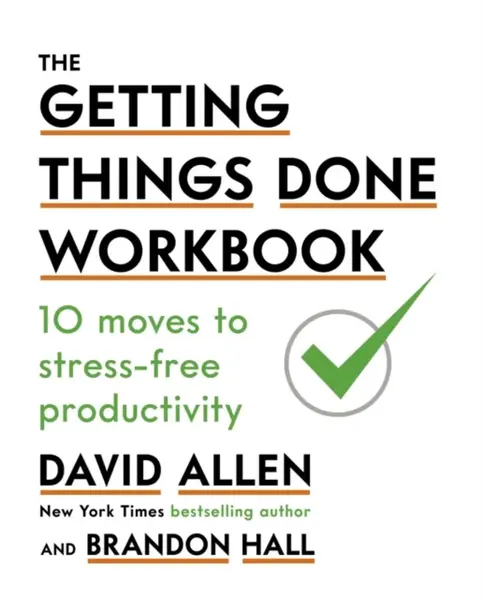 The Getting Things Done Workbook - David Allen