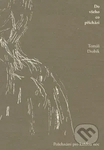 Do všeho co přichází - Tomáš Drobík, Jindra Viková (ilustrátor)
