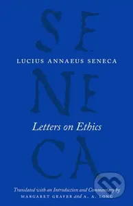 Letters on Ethics – To Lucilius - A. A. Long, Margaret Graver, Lucius Annaeus Seneca - kniha z kategorie Filozofie