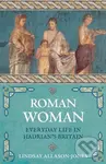 Roman Woman (Everyday Life in Hadrian's Britain) - Lindsay Allason-Jones - kniha z kategorie Humanitní a společenské vědy