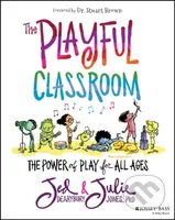 The Playful Classroom (The Power of Play for All Ages) - kniha z kategorie Humanitní a společenské vědy