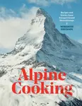 Alpine Cooking (Recipes and Stories from Europe's Grand Mountaintops) - kniha z kategorie Zdraví a životní styl