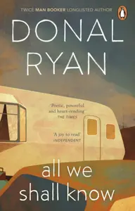 All We Shall Know - Donal Ryan