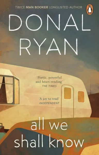All We Shall Know - Donal Ryan