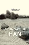 Absence - Han Byung-Chul
