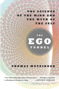 The Ego Tunnel - Thomas Metzinger