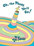 Oh, The Places You'll Go! - Dr. Seuss