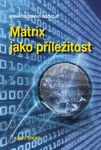 Matrix jako příležitost - Karel Spilko