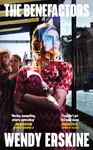 The Benefactors - Wendy Erskine