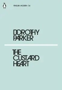 The Custard Heart - Dorothy Parker