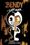 The Lost Ones (Bendy and the Ink Machine, Book 2) - Adrienne Kress