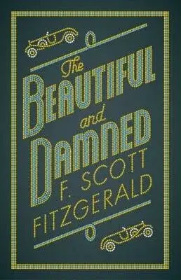 The Beautiful and Damned - F. Scott Fitzgerald