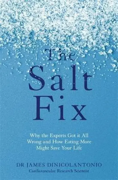 The Salt Fix - Dr James DiNicolantonio