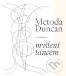 Metoda Duncan – myšlení tancem - Eva Blažíčková - kniha z kategorie Umění, design a architektura