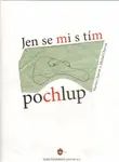 Jen se mi s tím pochlup - Martin Charvát, Michal Charvát