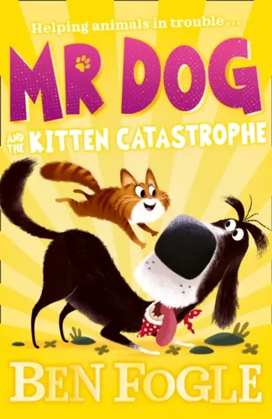Mr Dog and the Kitten Catastrophe - Fogle Ben, Steve Cole