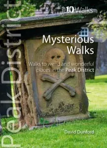 Top 10 Mysterious Walks Peak District - David Dunford