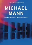 Michael Mann - Jean-Baptiste Thoret