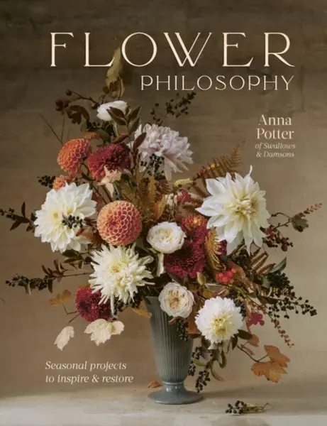 Flower Philosophy - Anna Potter, India Hobson