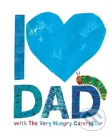 I Love Dad with the Very Hungry Caterpillar - Eric Carle - kniha z kategorie Pro děti