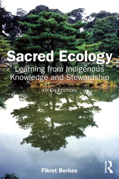 Sacred Ecology - Fikret  Berkes