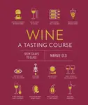 Wine A Tasting Course - Marnie Old