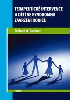 Terapeutické intervence u dětí se syndromem zavržení rodiče (poškozená) - Richard A. Gardner