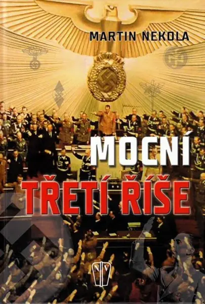 Mocní Třetí říše (poškozená) - Martin Nekola