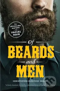 Of Beards and Men (The Revealing History of Facial Hair) - kniha z kategorie Humanitní a společenské vědy